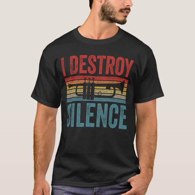 Ich zerstöre Stille Trumpeter Geschenk Idee Trumpe T-Shirt (Vorderseite)