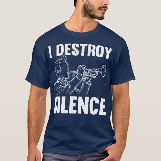 Ich zerstöre Stille Trumpeter Geschenk Trumpet T-Shirt
