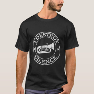 Ich zerstöre Stille Tuba Trumpet Player Brass Marc T-Shirt