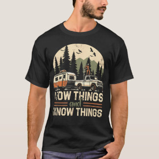 Ich ziehe Dinge und ich weiß Dinge Fathers Day Wan T-Shirt