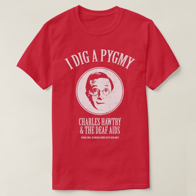 Ich ziehe eine Pygmäe, die ich noch nicht gesehen  T-Shirt (Design vorne)