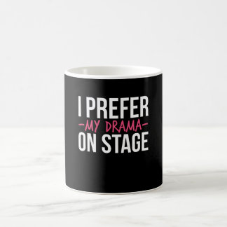 Ich ziehe mein Drama vor dem Theater der Bühne Kaffeetasse