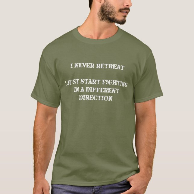 Ich ziehe nie ...... zurück T-Shirt (Vorderseite)