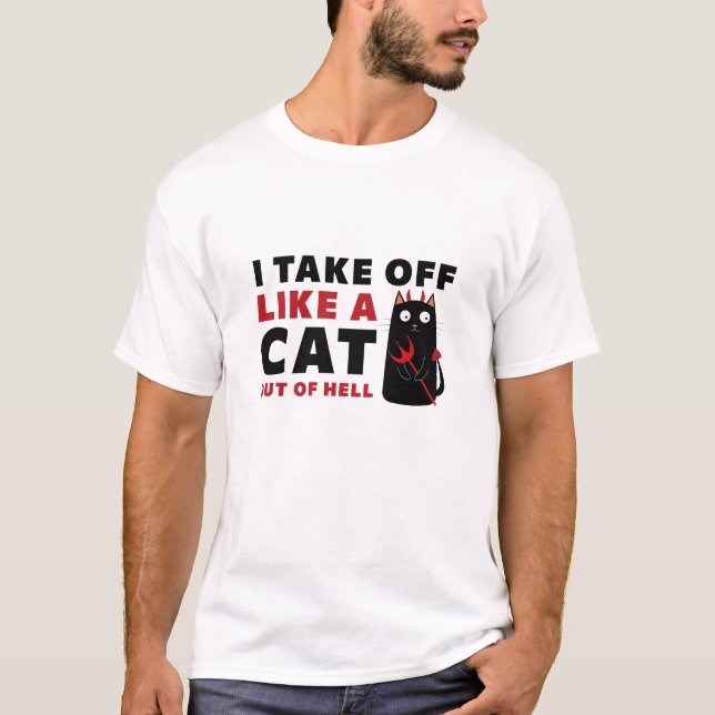 Ich ziehe wie eine Katze aus der Hölle ab T-Shirt (Vorderseite)