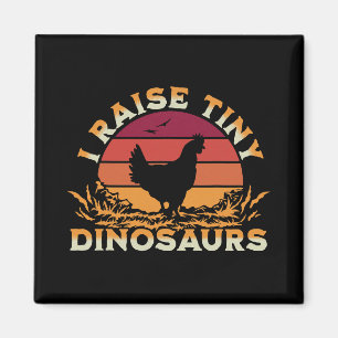 Ich ziehe winzige Dinosaurier auf, lustiger Hühner Magnet