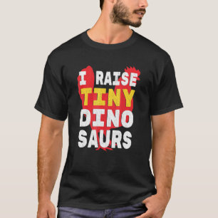 Ich ziehe winzige Dinosaurier auf Süße Hühnerliebh T-Shirt