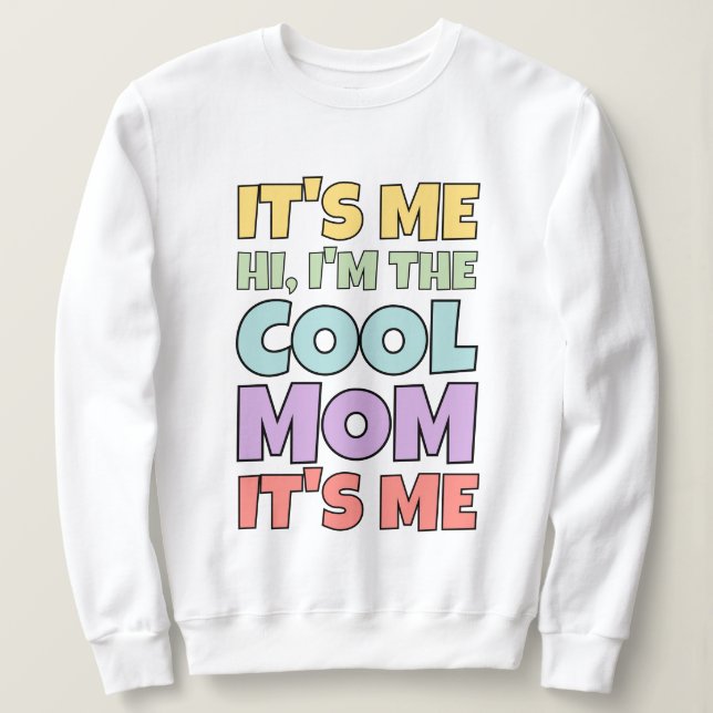 Ich zitiere Coole Mama zu einem farbenfrohen Gesch Sweatshirt (Design vorne)