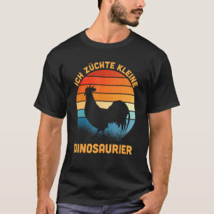 Ich züchte kleine Dinosaurier Hühner Bauern Hühner T-Shirt