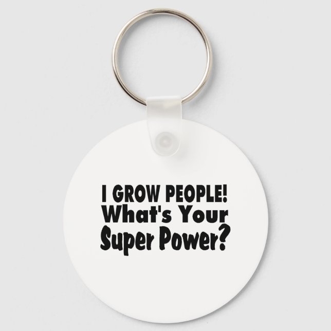 Ich züchte Menschen. Was ist dein Super-Power? Schlüsselanhänger (Vorderseite)