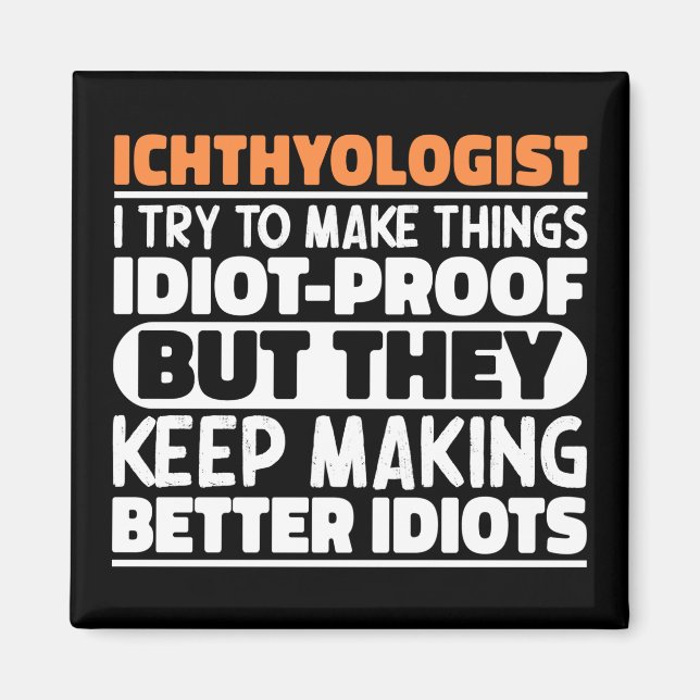 Ichthyologe ich versuche Dinge zu machen Lustige S Magnet (Vorne)