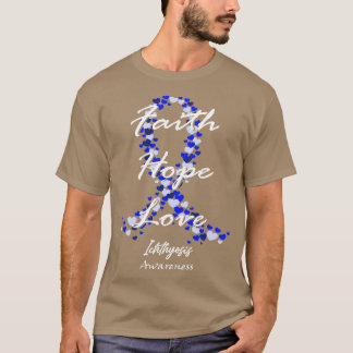 Ichthyosis Bewusstsein Glaube Hoffnung Liebe Hoffn T-Shirt