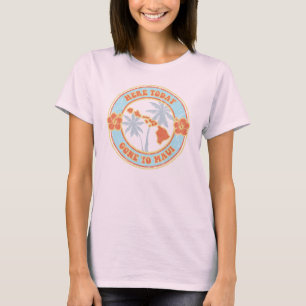 Ici aujourd'hui, allé au T-shirt de dames de Maui