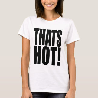Iconic 2000s inspired THATS HOT! XL font T-shirt
