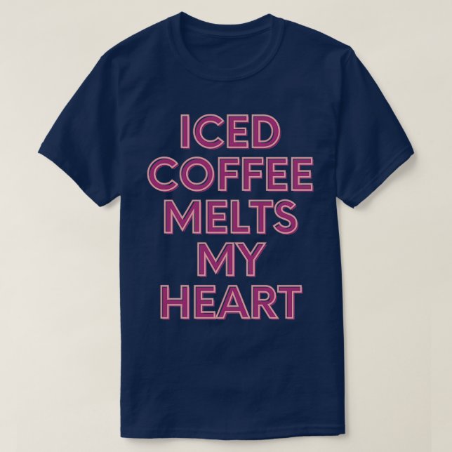 Icted Coffee schmilzt mir das Herz T-Shirt (Design vorne)