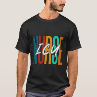 Icu Nurse Work School Nursing Funny Team Squad Gif T-Shirt