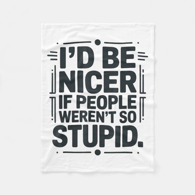 I'd Be Nicer If People Weren't So Stud  Fleecedecke (Vorderseite)