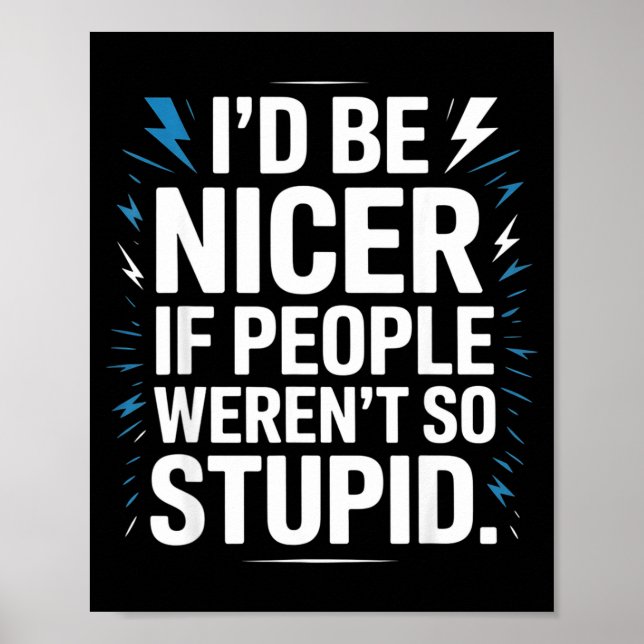 I'd Be Nicer If People Weren't So Stud  Poster (Vorne)