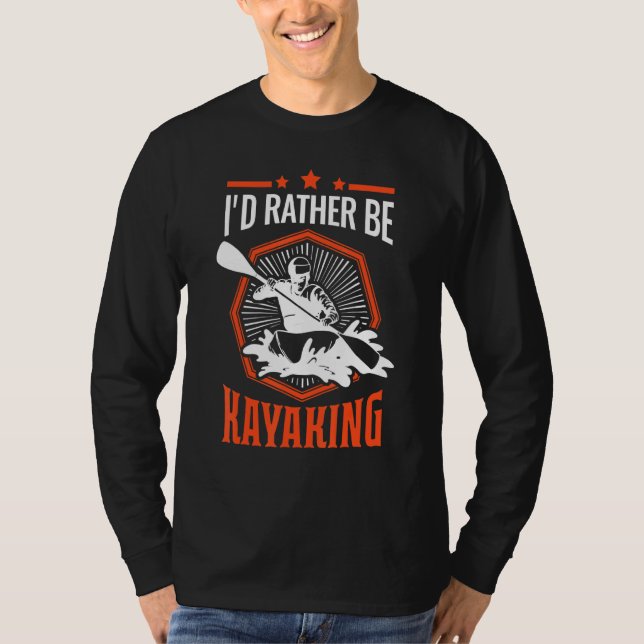 Id eher Kayaking Kayak Kayakers Paddling Cano T-Shirt (Vorderseite)
