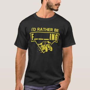 Id eher landwirtschaftlichen Sprichwort Tractor Ba T-Shirt