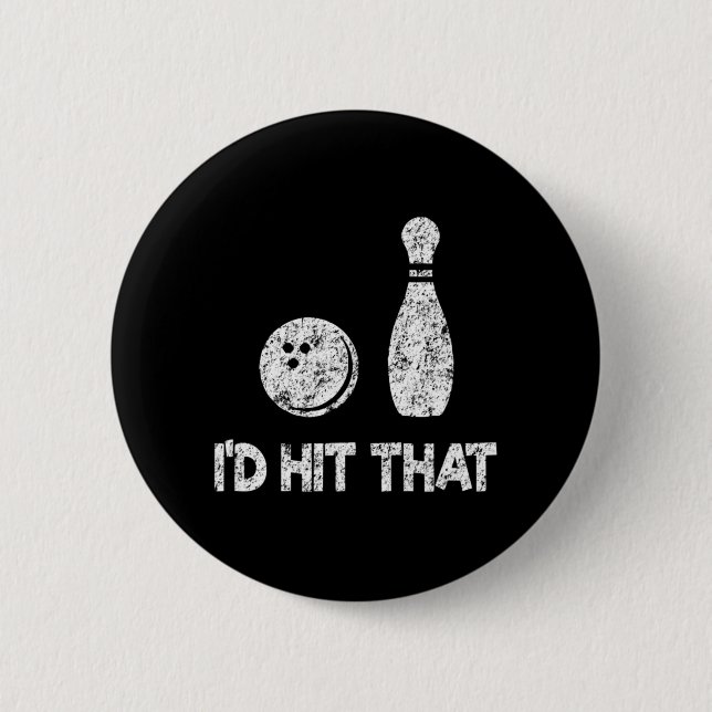 I'd Hit That Fun Bowling, Bowler Gift Distressed   Button (Vorderseite)