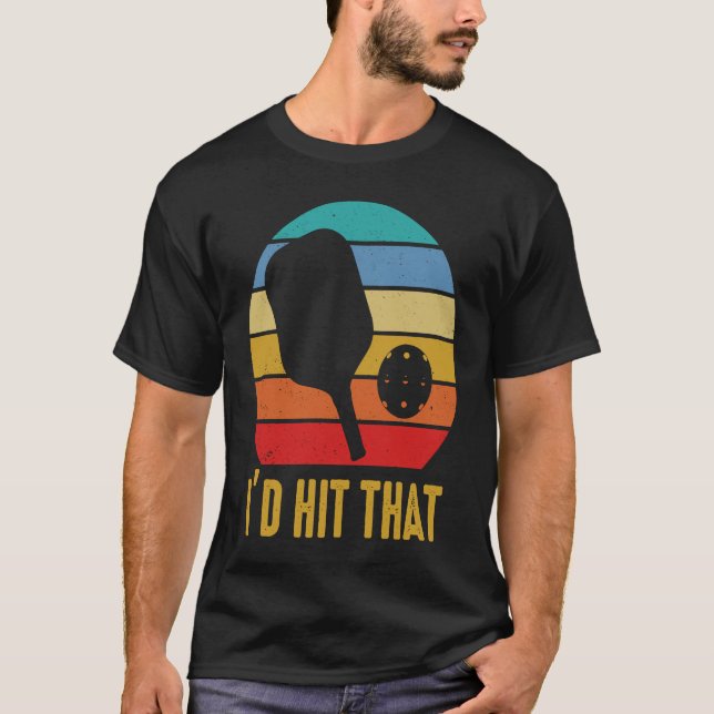 I'd Hit That Pickleball Pun for Pickleball Player T-Shirt (Vorderseite)