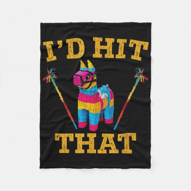 Id Hit That Pinata Shirt Funny Cinco De Mayo Fleecedecke (Vorderseite)