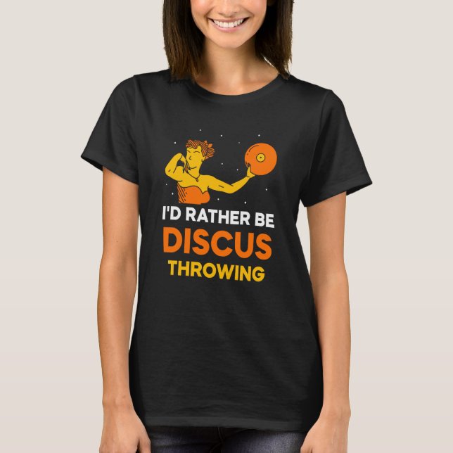 I'd Rather Be Discus Throwing Sport Thrower Throw T-Shirt (Vorderseite)