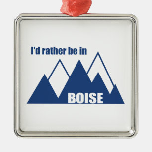 I'd Rather Be In Boise Idaho Mountain Ornament Aus Metall