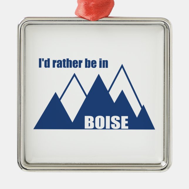 I'd Rather Be In Boise Idaho Mountain Ornament Aus Metall (Vorne)