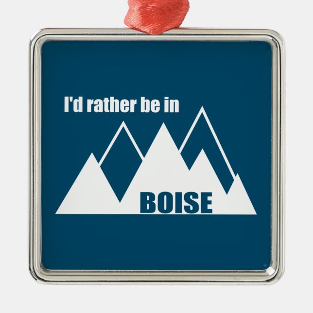I'd Rather Be In Boise Idaho Mountain Ornament Aus Metall (Vorne)