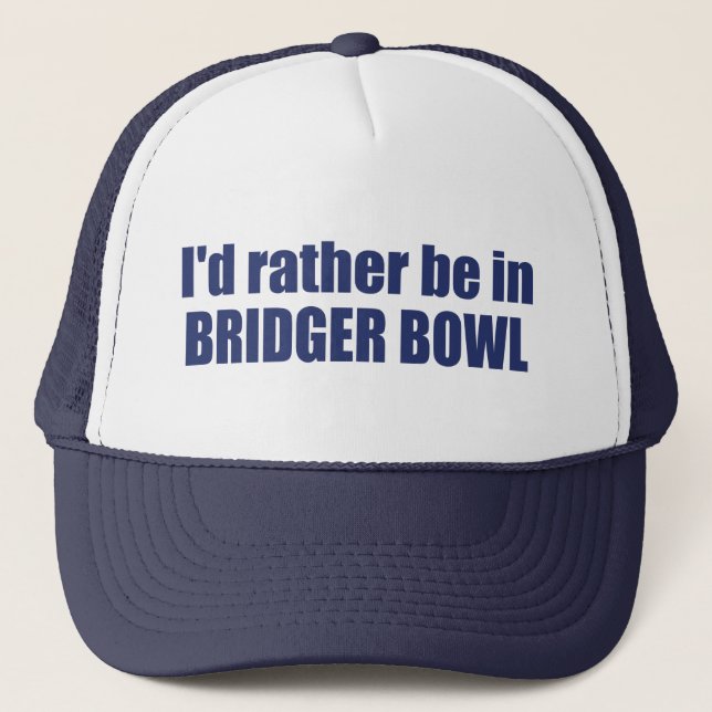 I'd Rather Be In Bridger Bowl Truckerkappe (Vorderseite)