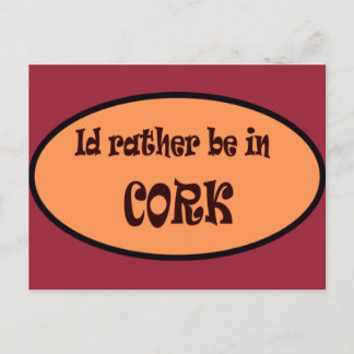 Id rather be in CORK Postkarte