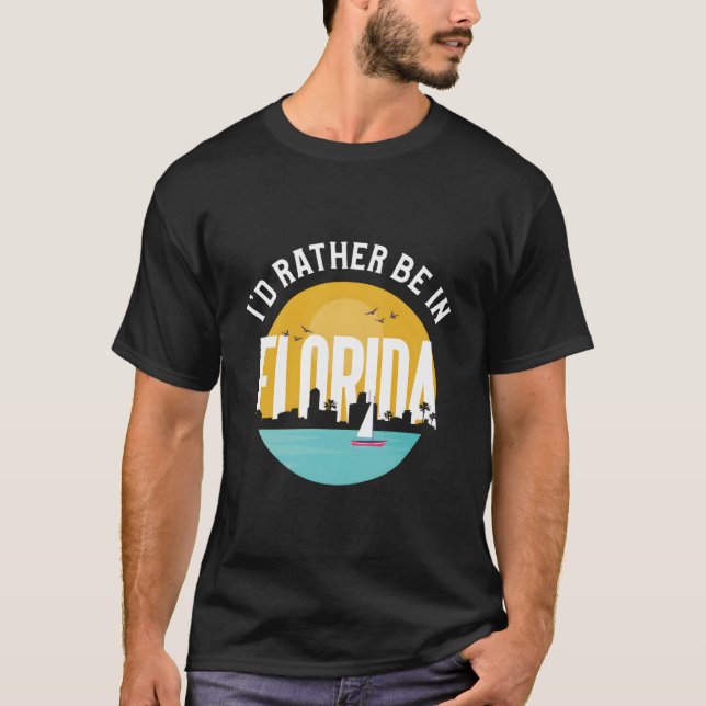 I'D Rather Be In Florida T-Shirt (Vorderseite)