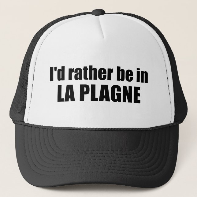 I'd Rather Be In La Plagne France Truckerkappe (Vorderseite)