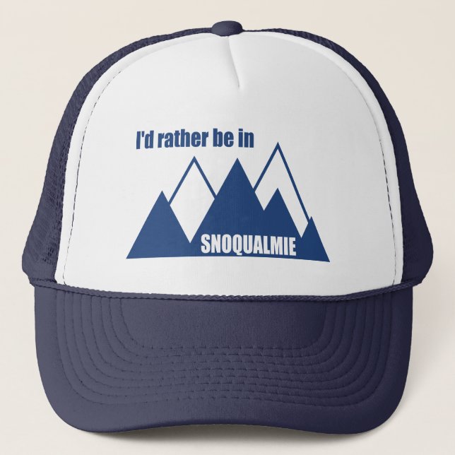 I'd Rather Be In Snoqualmie Washington Mountain Truckerkappe (Vorderseite)