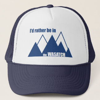 I'd Rather Be In The Wasatch Mountains Truckerkappe