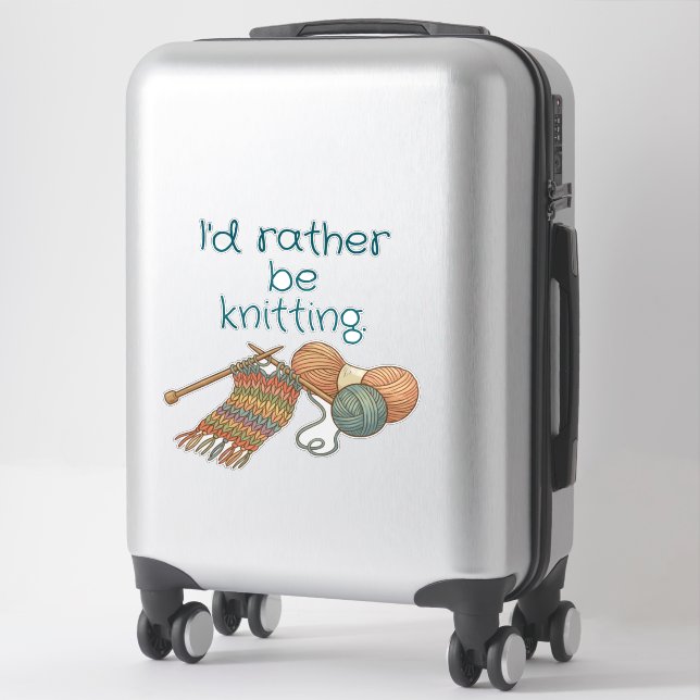 I'd rather be knitting. aufkleber (Koffer)