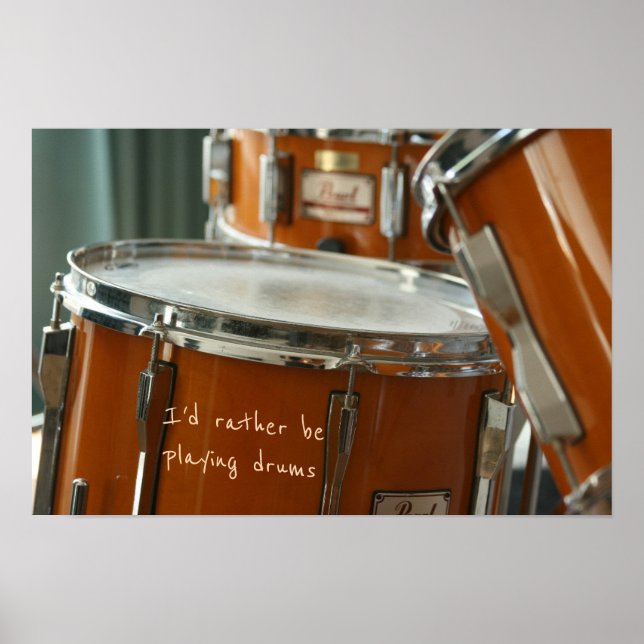 I'd rather be playing drums Music Percussion Poster (Vorne)