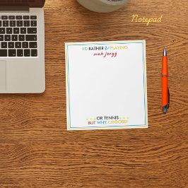 I'd rather be playing Mahjongg or tennis Notizblock