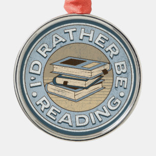 I'd rather be reading ornament aus metall