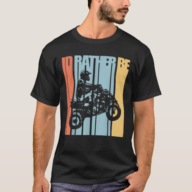 Id Rather Be Riding Quad Bikes ATV Brap   T-Shirt (Vorderseite)