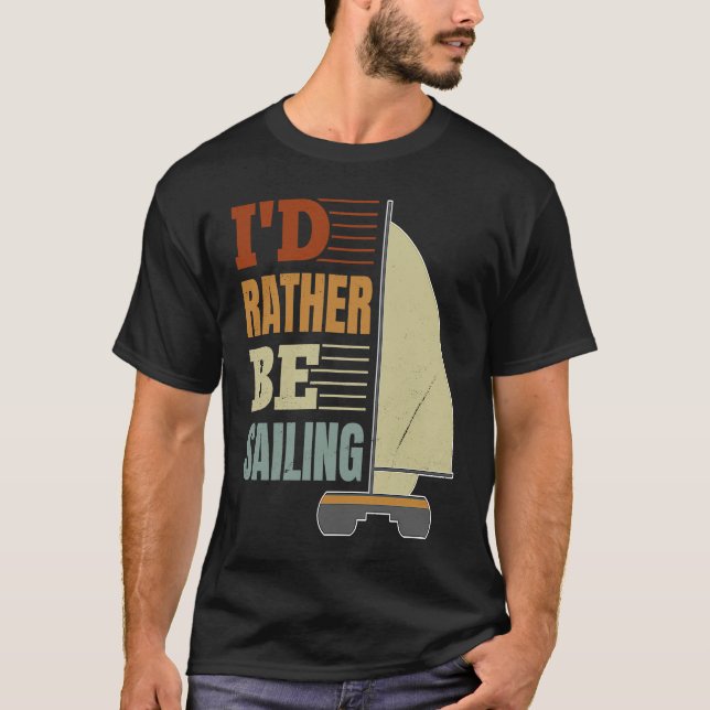 I'd Rather Be Sailing Catamaran Captain  4 T-Shirt (Vorderseite)