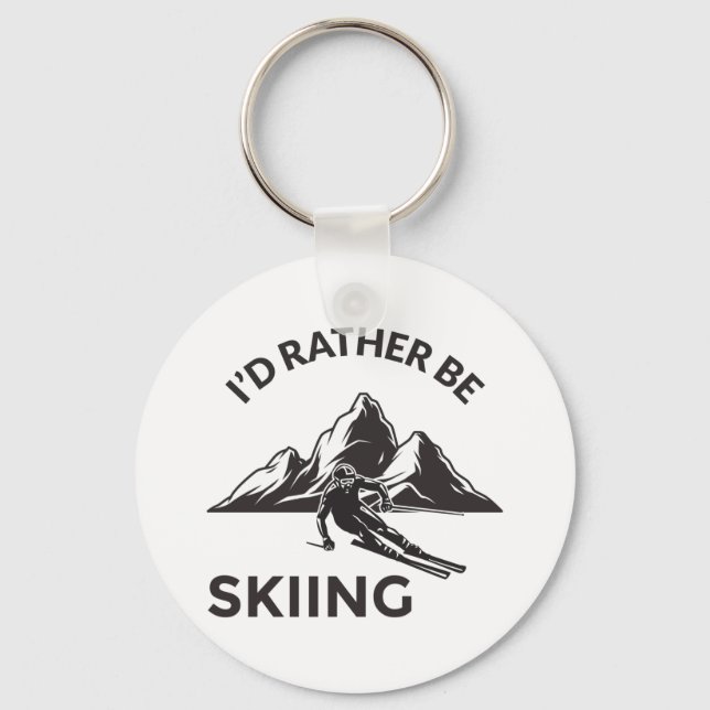Id Rather Be Skiing - Skier Geschenk, Wintersport Schlüsselanhänger (Vorderseite)