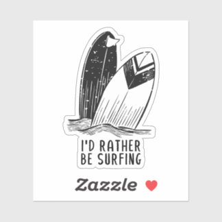 I'd Rather Be Surfing - Coastal Vibes Aufkleber