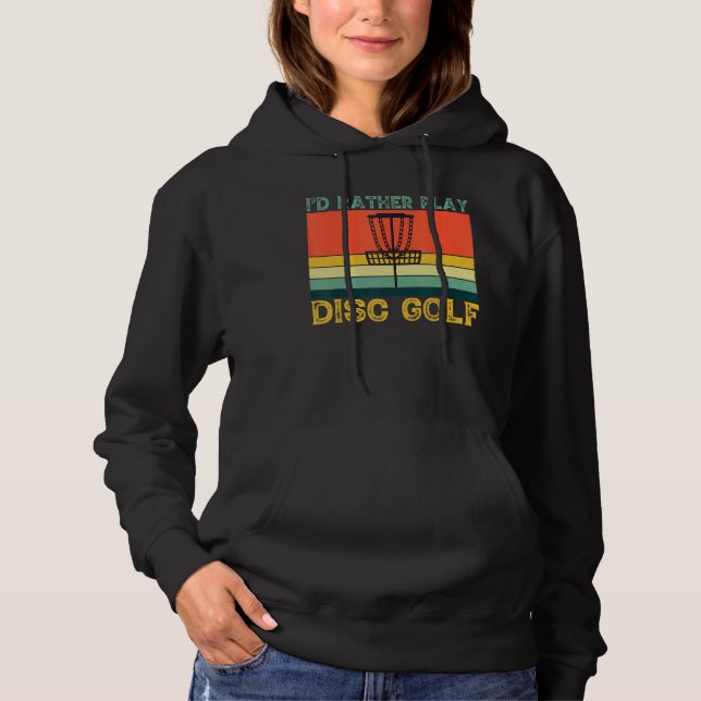 Id Rather Play Disk Golf Frolf Hoodie (Vorderseite)