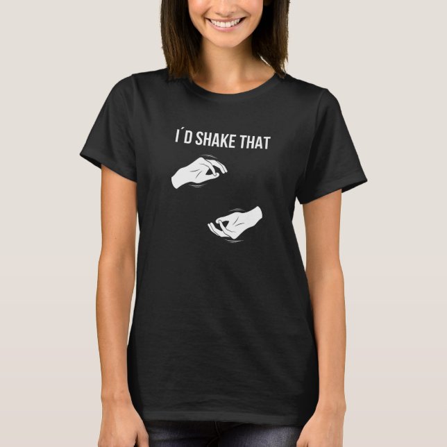 I'd shake that Hand Sign Language ASL Hand gesture T-Shirt (Vorderseite)