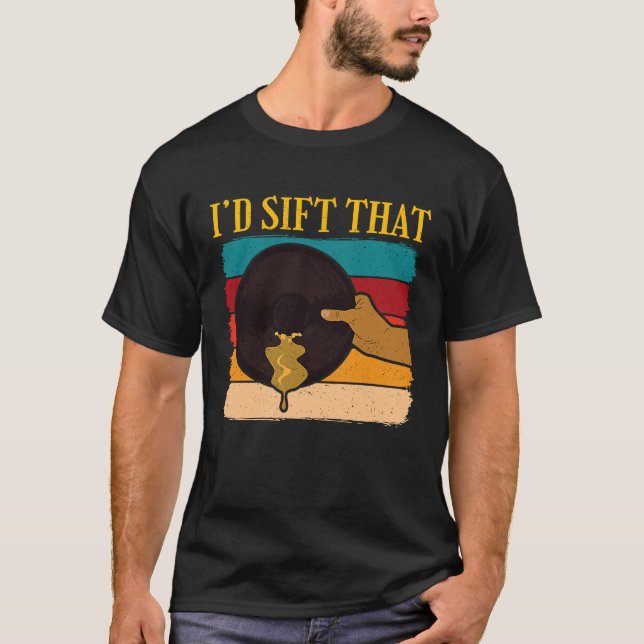 Id Sift That Gold Prospector  1 T-Shirt (Vorderseite)