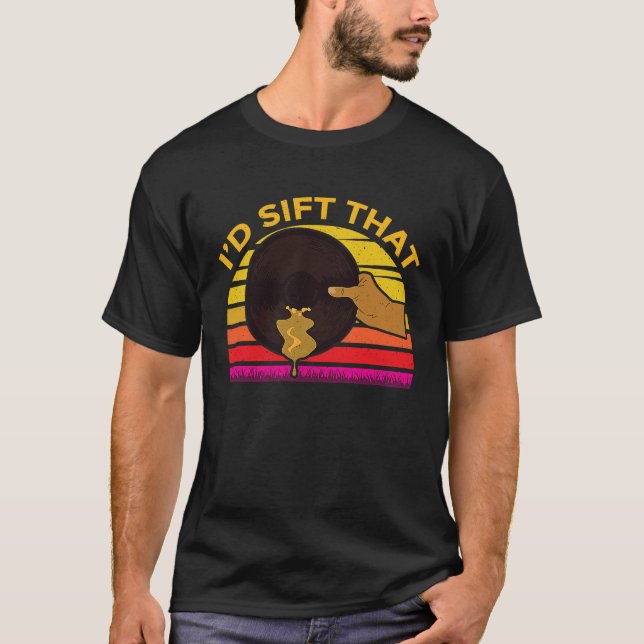 Id Sift That Gold Prospector T-Shirt (Vorderseite)