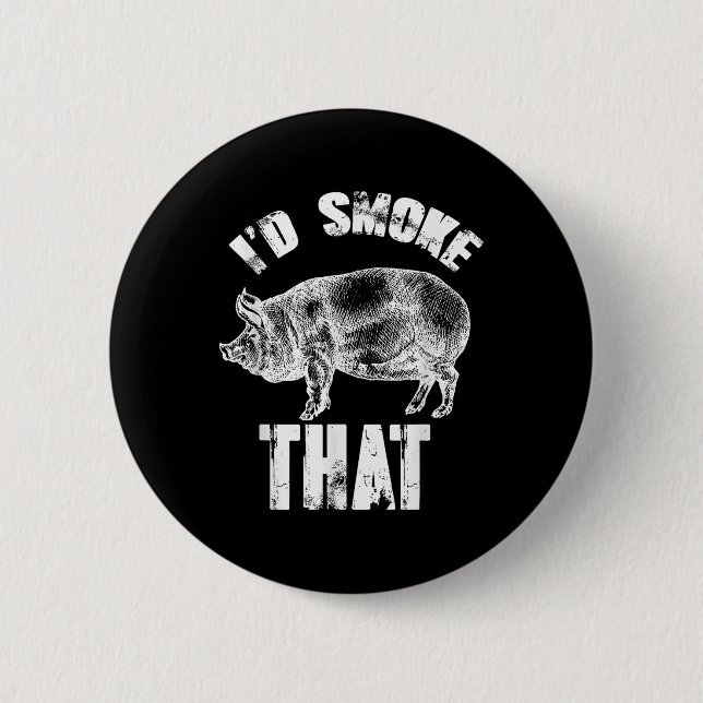 Id Smoke That - Funny Grillen Pig Button (Vorderseite)