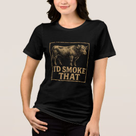 I'd smoke that - with bell T-Shirt Tri-Blend Shirt